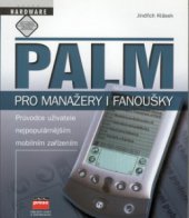 kniha Palm pro manažery i fanoušky průvodce uživatele nejpopulárnějším mobilním zařízením, CPress 2000