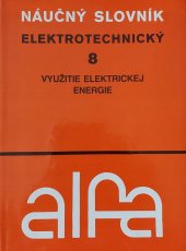 kniha Náučný slovník elektrotechnický 8 Využitie elektrickej energie , Alfa 1990