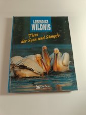 kniha Lebendige Wildnis : Tiere der Seen und Sümpfe, Verlag Das Beste 1994