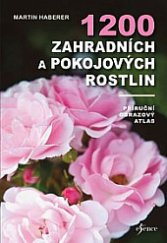kniha 1200 zahradních a pokojových rostlin Příruční obrazový atlas, Esence 2020
