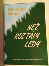 kniha Než roztály ledy = Bevor das Eis auftaute, Kulturní sdružení občanů německé národnosti ČR 2002