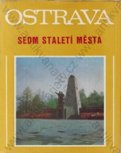 kniha Ostrava Sedm staletí města, Národní výbor města Ostravy 1975