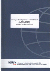 kniha Změny v oblasti pomoci v hmotné nouzi a jejich dopady (příjemci a dávky, aplikace nových institutů), VÚPSV 2008