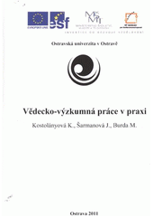 kniha Vědecko-výzkumná práce v praxi, Ostravská univerzita v Ostravě 2011