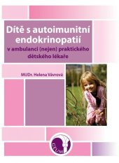 kniha Dítě s autoimunitní endokrinopatií v ambulanci (nejen) praktického dětského lékaře, Geum 2016