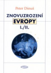 kniha Znovuzrození Evropy I./II., Votobia ve spolupráci s Vysokou školou J.A. Komenského 2004