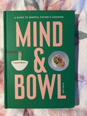 kniha Mind and bowl A guide to mindful eating and cooking, Laurence King Publishers 2022