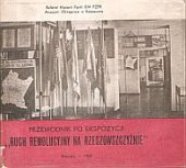 kniha "Ruch rewolucyjny na Rzeszowszczyźnie"  Przewodnik po ekspozycji, Referat Historii Partii KW PZPR 1968