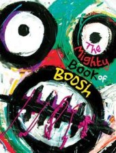 kniha The Mighty Book of Boosh, Canongate Books Ltd. 2008