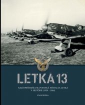 kniha Letka 13 Najúspešnejšia slovenská stíhacia letka v histórii (1939-1944), Balneologické múzeum Imricha Wintera a Trnavský samosprávny kraj 2020