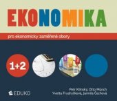 kniha Ekonomika 1 + 2 pro ekonomicky zaměřené obory středních škol, Eduko 2019