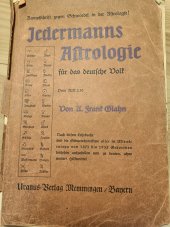 kniha Jedermanns Astrologie für das deutsche Volk Kampfschrift gegen Schwindel in der Astrologie! Nach diesem Lehrbuche sind die Geburtshoroskope aller in Mitteleuropa von 1873 bis 1933 Geborenen leichthin aufzustellen und zu deuten, ohne weitere Hilfsmittel. 1. Aufl., Memmingen (Bayern), Uranus-Verlag 1933