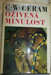 kniha Oživená minulost dějiny archeologie v obrazech, Orbis 1972