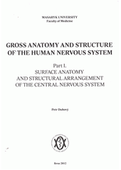 kniha Gross anatomy and structure of the human nervous system a text for foreign students., Masarykova univerzita 2012