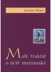 kniha Malý traktát o úctě mariánské, Matice Cyrillo-Methodějská 2008