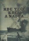 kniha Kde teče krev a nafta ..., Svoboda 1948