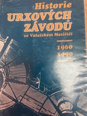 kniha Historie Urxových závodů ve Valašském Meziříčí [1960-1990], Deza 1995