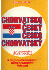 kniha Chorvatsko-český, česko-chorvatský slovník s nejpoužívanějšími konverzačními frázemi, Montanex 1998