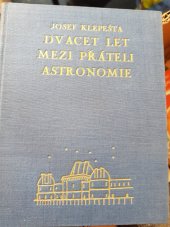 kniha Dvacet let mezi přáteli astronomie, J. Klepešta 1937