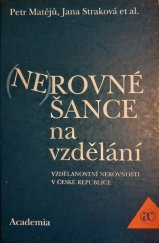 kniha Nerovné šance na vzdělání Vzdělanostní nerovnosti v České republice, Academia 2006