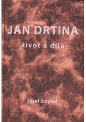 kniha Jan Drtina Život a dílo , s.n. 2018