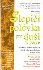 kniha Slepičí polévka pro duši 4. porce : další várka příběhů, toužících otevřít srdce a rozdmýchat plamen ducha, Columbus 2000