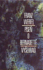 kniha Píseň o Bernadettě román, Vyšehrad 1989