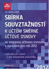 kniha Sbírka souvztažností k účtům směrné účtové osnovy s opravami pro rok 2012 příručka pro účetní a jiné ekonomické pracovníky, Anag 2012