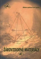 kniha Žáruvzdorné materiály. Díl I., Základní pojmy, rozdělení, vlastnosti, ČSVTS - Silikátová společnost České republiky 2008