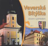 kniha Veverská Bítýška slovem i pohledem, Pro Městys Veverská Bítýška vydalo F.R.Z. agency 2011