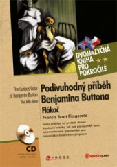 kniha Podivuhodný příběh Benjamina Buttona = The curious case of Benjamin Button ; Flákač = The Jelly-Bean, CPress 2010