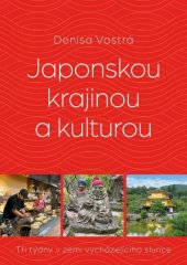 kniha Japonskou krajinou a kulturou Tři týdny v zemi vycházejícího slunce, UNIVERSUM 2024