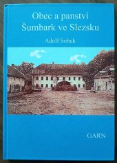 kniha Obec a panství Šumbark ve Slezsku, Garn 2016