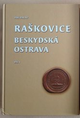 kniha Raškovice - beskydská Ostrava I. - Od založení do roku 1848 - dějiny zemědělského, řemeslného a průmyslového podnikání v obci, Obec Raškovice 2017