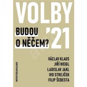 kniha Volby ´21 Budou o něčem?, Institut Václava Klause 2021