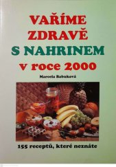 kniha Vaříme zdravě s Nahrinem v roce 2000 155 receptů, které neznáte, JACS 1999