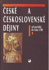 kniha České a československé dějiny I. - Od počátků do roku 1790 - učební text pro výuku dějepisu na středních školách., Fortuna 1991