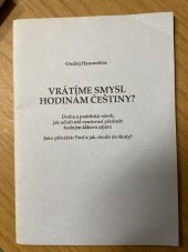 kniha Vrátíme smysl hodinám češtiny? úvaha a praktický návrh, jak učinit náš vyučovací předmět hodným žákova zájmu, Univerzita Karlova, Pedagogická fakulta 1997