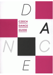 kniha Czech dance guide, Arts and Theatre Institute 2011