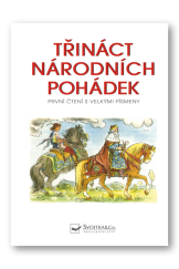 kniha Třináct národních pohádek  První čtení s velkými písmeny,  Svojtka 2020