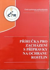 kniha Praktická příručka pro zacházení s přípravky na ochranu rostlin, Státní rostlinolékařská správa 2001