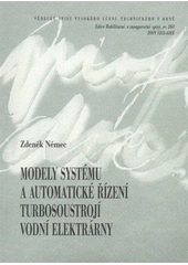 kniha Modely systému a automatické řízení turbosoustrojí vodní elektrárny = System models and water power plant turbine-generator unit automatic control : zkrácená verze habilitační práce, VUTIUM 2008