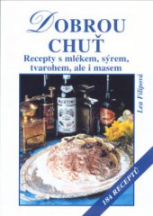 kniha Dobrou chuť recepty s mlékem, sýrem, tvarohem, ale i masem : 184 receptů, Vyšehrad 2004