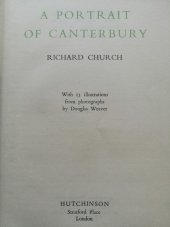 kniha A Portrait of Canterbury With 15 Illustrations from photographs by Douglas Weaver, Hutchinson 1953