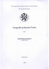 kniha Geografie průmyslu Česka. 2. část, - Spotřební průmysl, Univerzita Jana Evangelisty Purkyně 2008