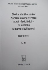 kniha Sbírka starého umění Národní galerie v Praze a její předchůdci - od počátků k marné současnosti ,  Národohospodářský ústav Josefa Hlávky 2018