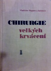 kniha Chirurgie velkých krvácení Soubor prací předn. na celost. sjezdu Čs. chirurgické společ. v Mariánských Lázních 1957, SZdN 1959