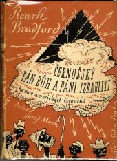 kniha Černošský Pán Bůh a páni Izraeliti humor amerických černochů, Alois Srdce 1947