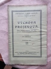 kniha Výchova projevová řešení problému "svobodné činné školy" jednotnou základní pedagogickou orientací, Ústř. nakladat. a knihkup. učitelstva čsl. 1924