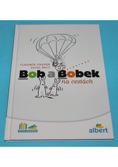 kniha Bob a Bobek na cestách , Albatros 2015
